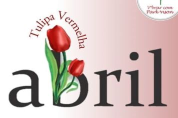 Câmara  de Vereadores de Macedônia Institui o Mês da Conscientização da Doença de  Parkinson denominado “Tulipa Vermelha”